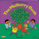 Here we go round the Mulberry Bush (Soft Cover)